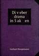 Di veber drama in 5 ak en, Gerhart Hauptmann 