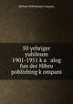 50 yehriger yubileum 1901-1951 k?a alog fun der Hibru poblishing k?ompani, Hebrew Publishing Company 