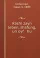 Rashi zayn leben, shafung, un oyf hu, Unterman, Isaac, b. 1889 