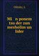Mi n ponem tsu der zun mesholim un lider, L. Olitsky 