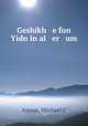 Geshikh e fun Yidn in al er um, Michael C. Astour 