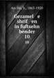 Gezamel e shrif en in fuftsehn bender. 10, An-Ski, S., 1863-1920 