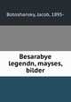 Besarabye legendn, mayses, bilder, Botoshansky, Jacob, 1895- 