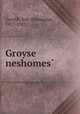 Groyse neshomes?, Gorelik, Sch. (Schmarja), 1877-1942 