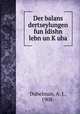 Der balans dertseylungen fun Idishn lebn un K?uba, Dubelman, A. J., 1908- 