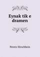 Eynak?tik?e dramen, Peretz Hirschbein 