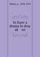 In fayer a drama in dray ak? en, Waiter, A., 1878-1919 