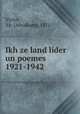 Ikh ze land lider un poemes 1921-1942, Victor, Ab. (Abraham), 1871- 
