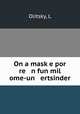 On a mask?e por re n fun mil ome-un ertsinder, L. Olitsky 