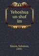 Yehoshua un shof im, Simon, Solomon, 1895- 