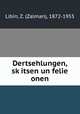 Dertsehlungen, skitsen un felie onen, Libin, Z. (Zalman), 1872-1955 