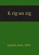 K?rig un zig, Liptsin, Sem, 1893- 