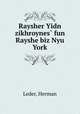 Raysher Yidn zikhroynes? fun Rayshe biz Nyu York, Leder, Herman 