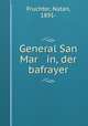 General San Mar in, der bafrayer, Fruchter, Natan, 1891- 