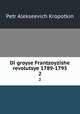 Di groyse Frantzoyzishe revolutsye 1789-1793. 2, Kropotkin Petr Alekseevich 