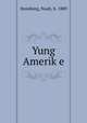 Yung Amerik?e, Steinberg, Noah, b. 1889 