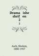 Drama ishe shrif en. 2, Asch, Sholem, 1880-1957 