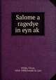 Salome a ragedye in eyn ak?, Oscar Wilde 