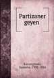 Partizaner geyen, Kaczerginski, Szmerke, 1908-1954 