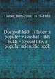 Dos geshlekh s leben a populer-visnshaf likh bukh = Sexual life, a popular scientific book, Lieber, Ben-Zion, 1875-1958 