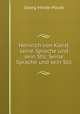 Heinrich von Kleist seine Sprache und sein Stil: Seine Sprache und sein Stil, Georg Minde-Pouet 