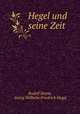 Hegel und seine Zeit, Rudolf Haym, Georg Wilhelm Friedrich Hegel 