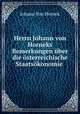 Herrn Johann von Horneks Bemerkungen uber die osterreichische Staatsokonomie ., Johann von Hornek 