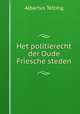 Het politierecht der Oude Friesche steden, Albartus Telting 