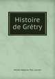 Histoire de Gretry, Michel Materne Thil -Lorrain 