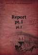 Report. pt.1, Ontario. Dept. of Public Records and Archives 