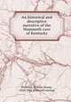 An historical and descriptive narrative of the Mammoth cave of Kentucky, Forwood, William Stump, 1820-1892. [from old catalog] 