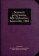 Souvenir programme, fall celebration, Louisville, 1889, Louisville, Ky. Fall celebration committee, 1889. [from old catalog] 