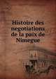 Histoire des negotiations de la paix de Nimegue, Limojon de Saint-Didier, Alexandre-Toussaint, ca. 1630-1689,Pre-1801 Imprint Collection (Library of Congress) DLC [from old catalog] 