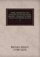 Notes, explanatory and practical, on the Acts of the Apostles : designed for Bible-classes and Sunday-schools. 2, Barnes, Albert, 1798-1870 