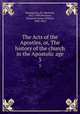 The Acts of the Apostles, or, The history of the church in the Apostolic age. 3, Baumgarten, M. (Michael), 1812-1889,Morrison, Alexander James William, 1806-1865 