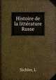 Histoire de la litterature Russe, L. Sichler 