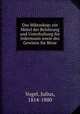 Das Mikroskop; ein Mittel der Belehrung und Unterhaltung fur Jedermann sowie des Gewinns fur Biese, Vogel, Julius, 1814-1880 