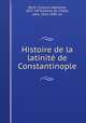 Histoire de la latinite de Constantinople, Francois Alphonse Belin 