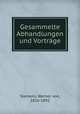Gesammelte Abhandlungen und Vortrage, Siemens, Werner von, 1816-1892 