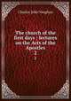 The church of the first days : lectures on the Acts of the Apostles. 2, C. J. Vaughan 