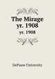 The Mirage. yr. 1908, DePauw University 