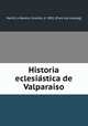 Historia eclesia?stica de Valparaiso, Marti?n y Manero 