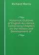 Historical Outlines of English Accidence, Comprising Chapters on the History and Development of ., Richard Morris 