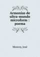 Armonias de ultra-mundo microform : poema, Jose Monroy 