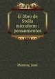 El libro de Stella microform : pensamientos, Jose Monroy 
