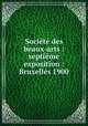 Societe des beaux-arts : septieme exposition : Bruxelles 1900, 