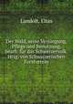 Der Wald, seine Verjungung, Pflege und Benutzung, Landolt, Eltas 