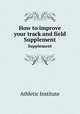 How to improve your track and field. Supplement, Athletic Institute 