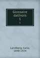 Glossaire datnois. 1, Landberg, Carlo, 1848-1924 
