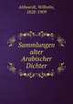 Sammlungen alter Arabischer Dichter, Ahlwardt, Wilhelm, 1828-1909 